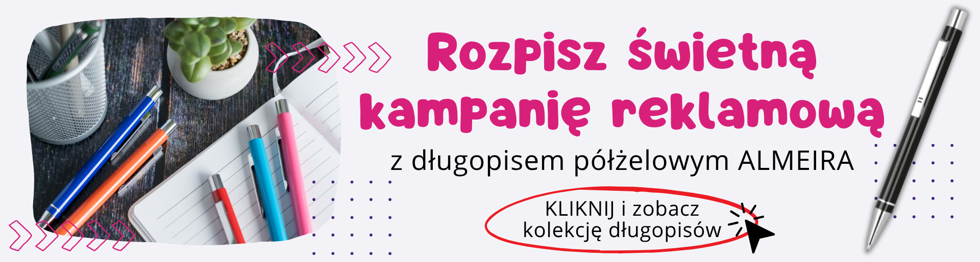 Rozpisz świetną kampanię reklamową - długopis Almeira
